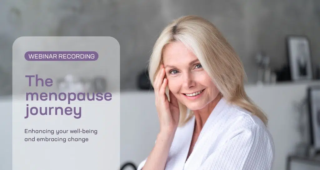 The Menopause Journey Webinar – Watch Now